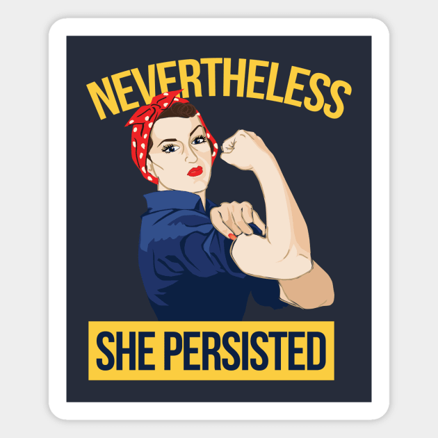 Nevertheless She Persisted Magnet by bubbsnugg